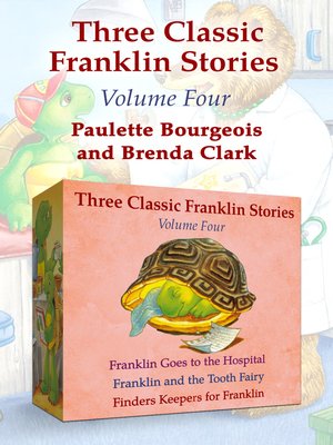 cover image of Franklin Goes to the Hospital, Franklin and the Tooth Fairy, and Finders Keepers for Franklin
